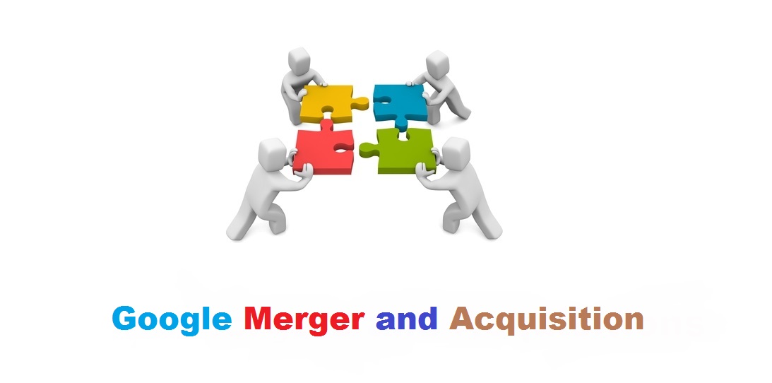 Famous Google Merger Acquisition