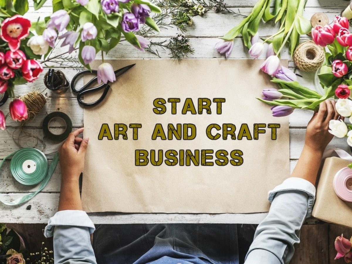 How to Start an Art and Craft Business {Creatively}